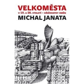 Velkoměsta v 19. a 20. století – křižovatky změn