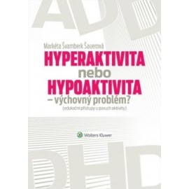 Hyperaktivita nebo hypoaktivita – výchovný problém?