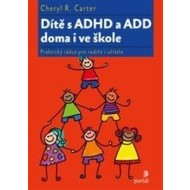 Dítě s ADHD a ADD doma i ve škole - cena, porovnanie