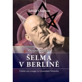 Aleister Crowley - Šelma v Berlíně