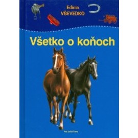 Všetko o koňoch - Edícia VŠEVEDKO