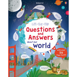 Lift-the-Flap Questions and Answers About Our World