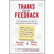 Thanks for the Feedback: The Science and Art of Receiving Feedback Well - cena, porovnanie