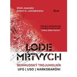 Lode mŕtvych - Bermudský trojuholník, UFO, USO a narkotikoví baróni