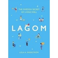 Lagom The Swedish Secret of Living Well - cena, porovnanie