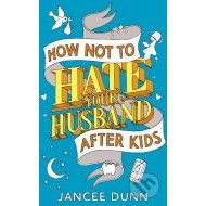 How Not to Hate Your Husband After Kids - cena, porovnanie