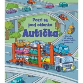 Pozri sa pod okienko – Autíčka