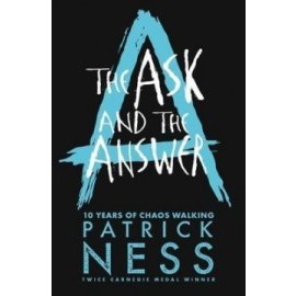 The Ask and the Answer Anniversary Edition