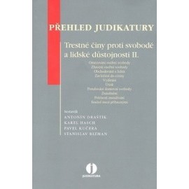 Přehled judikatury Trestné činy proti svobodě a lidské důstojnosti II.