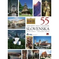 55 najkrajších miest a mestečiek Slovenska 2. vydanie - cena, porovnanie