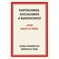 Kapitalismus, socialismus a budoucnost aneb Mikeš už přišel - cena, porovnanie