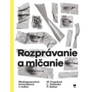 Rozprávanie a mlčanie - cena, porovnanie