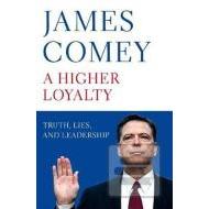 A Higher Loyalty - Truth, Lies, and Leadership - cena, porovnanie