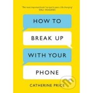 How to Break Up With Your Phone - cena, porovnanie
