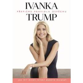 Ivanka Trump - Přepišme pravidla úspěchu