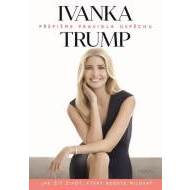 Ivanka Trump - Přepišme pravidla úspěchu - cena, porovnanie