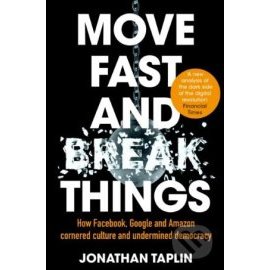 Move Fast and Break Things