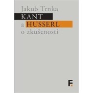 Kant a Husserl o zkušenosti - cena, porovnanie