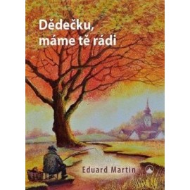 Dědečku, máme tě rádi