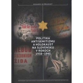 Politika antisemitizmu a holokaust na Slovensku v rokoch 1938-1945