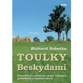 Toulky Beskydami - Putování po známých i méně známých památkách a zajímavostech