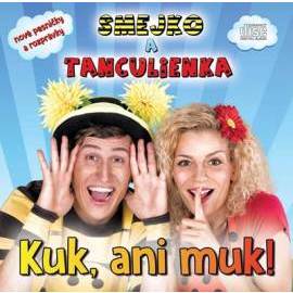 Smejko a Tanculienka: Kuk, ani muk! CD