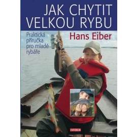 Jak chytit velkou rybu