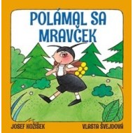 Polámal sa mravček - cena, porovnanie