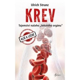 Krev - Tajemství našeho "tekutého orgánu"