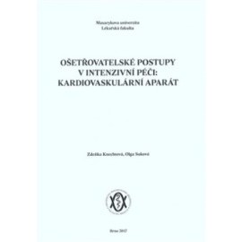 Ošetřovatelské postupy v intenzivní péči: kardiovaskulární aparát