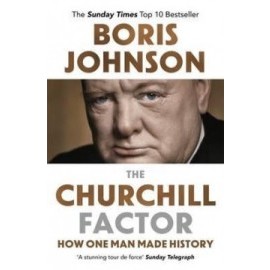 The Churchill Factor: How One Man Made History