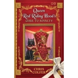 The Land of Stories Queen Red Riding Hood's Guide to Royalty