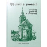 Pověsti o zvonech,zvonařích a zvoničkách - cena, porovnanie