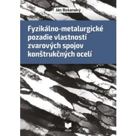 Fyzikálno-metalurgické pozadie vlastností zvarových spojov konštrukčných ocelí