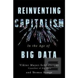 Reinventing Capitalism in the Age of Big Data