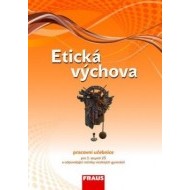 Etická výchova - pracovní učebnice pro 2. stupeň ZŠ a odpovídající ročníky víceletých gymnázií - cena, porovnanie