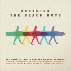 Beach Boys - Becoming The Beach Boys: The Complete Hits & Dorinda Morgan Sessions 2CD