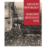 Zrození republiky – Národní revoluce 1918 - cena, porovnanie