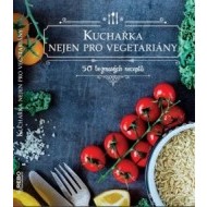 Kuchařka nejen pro vegetariány - cena, porovnanie