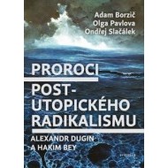 Proroci postutopického radikalismu. Alexandr Dugin a Hakim Bey - cena, porovnanie