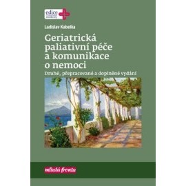 Geriatrická paliativní péče a komunikace o nemoci 2. vydání