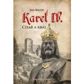 Karel IV. - Císař a král