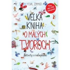 Veľká kniha o malých tvoroch – Aktivity s nálepkami