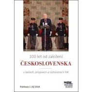 100 let od založení Československa v textech, projevech a rozhovorech IVK - cena, porovnanie