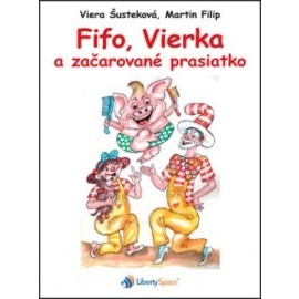 Fifo, Vierka a začarované prasiatko