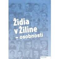 Židia v Žiline - osobnosti - cena, porovnanie