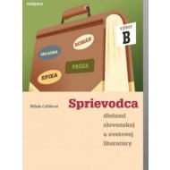 Sprievodca dielami B slovenskej a svetovej literatúry - cena, porovnanie