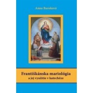 Františkánska mariológia a jej využitie v katechéze - cena, porovnanie