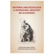 História anestéziológie a intenzívnej medicíny na Slovensku - cena, porovnanie