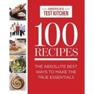 100 Recipes Everyone Should Know How to Make Well : The Relevant (and Surprising) Essential Recipes for the 21st Century Cook - cena, porovnanie